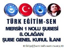 TÜRK EĞİTİM-SEN MERSİN 1 NOLU ŞUBESİ 8. OLAĞAN ŞUBE GENEL KURUL İLANI